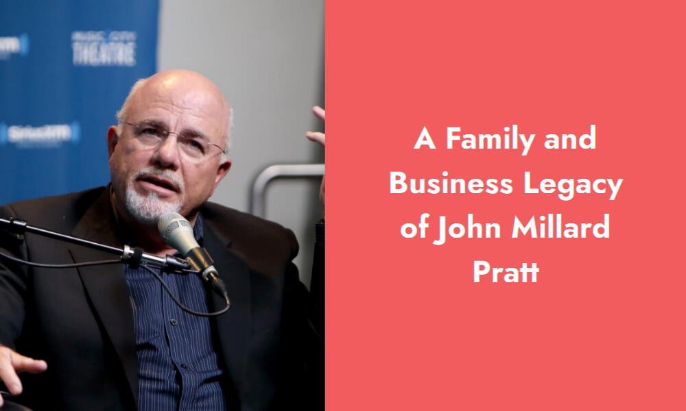 a family and business legacy of john millard pratt i