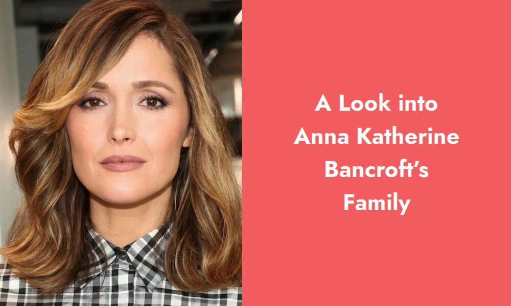 a look into anna katherine bancroft s family i