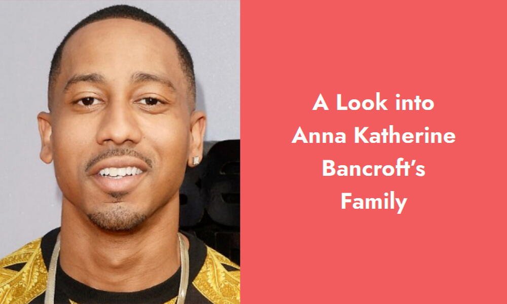 a look into anna katherine bancroft s family i
