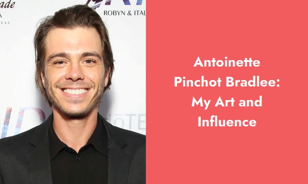 antoinette pinchot bradlee my art and influence i