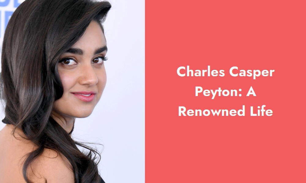 charles casper peyton a renowned life i