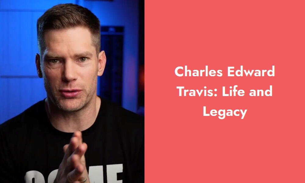 charles edward travis life and legacy i