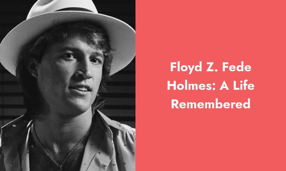 floyd z fede holmes a life remembered i