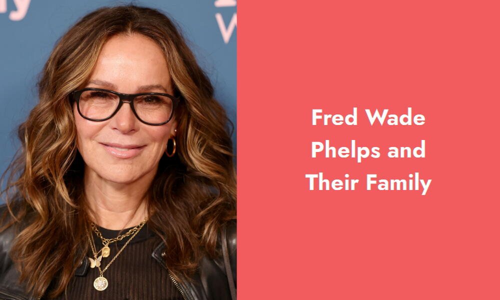 fred wade phelps and their family i