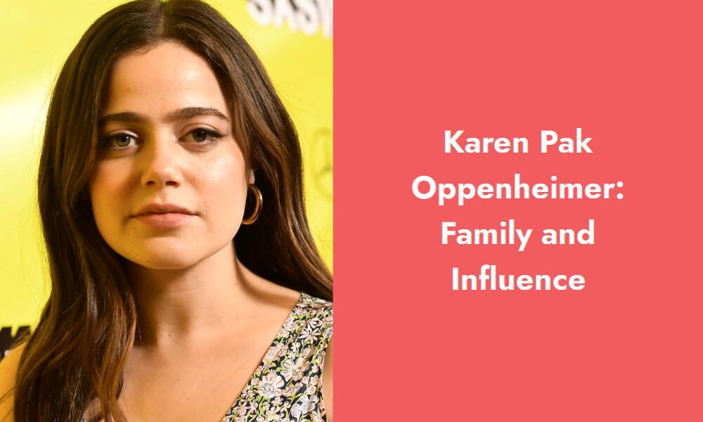 karen pak oppenheimer family and influence i