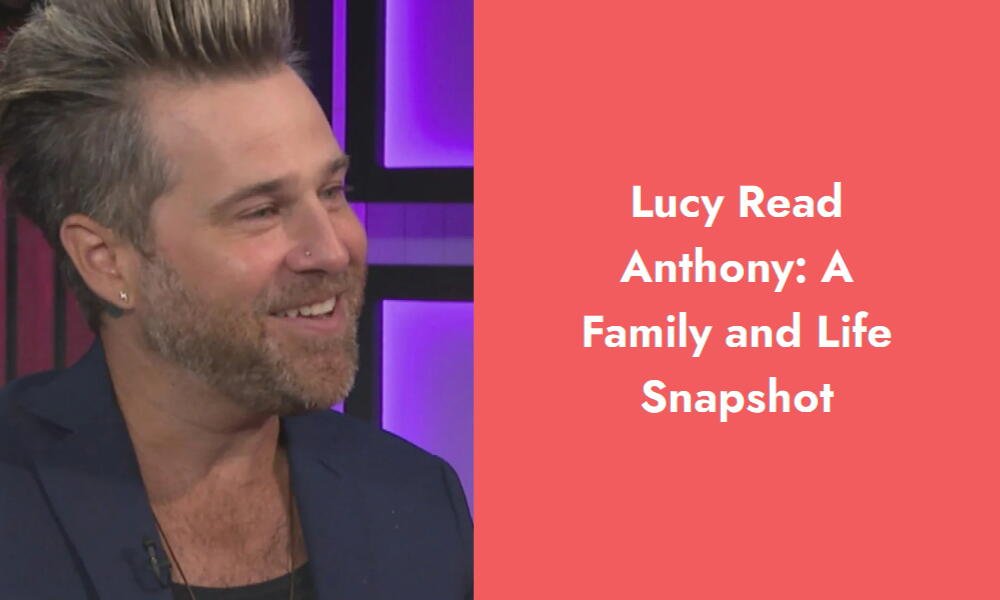 lucy read anthony a family and life snapshot i