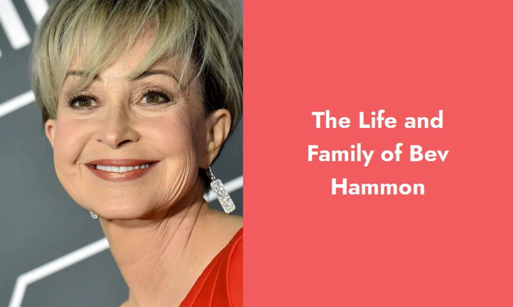 the life and family of bev hammon i
