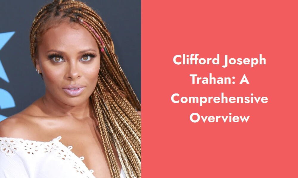 clifford joseph trahan a comprehensive overview i1368 451