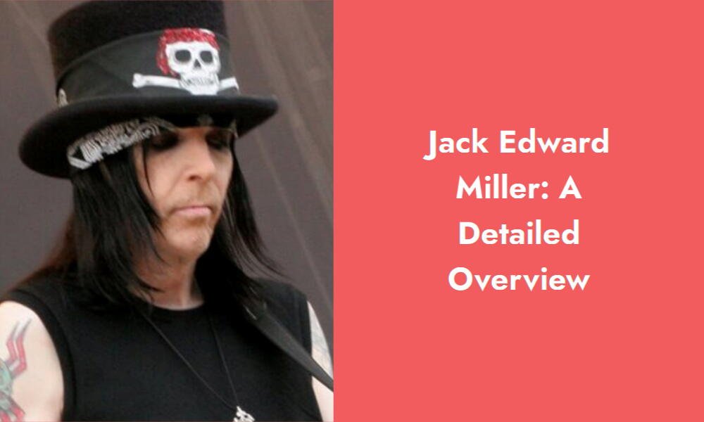 jack edward miller a detailed overview i1324 495