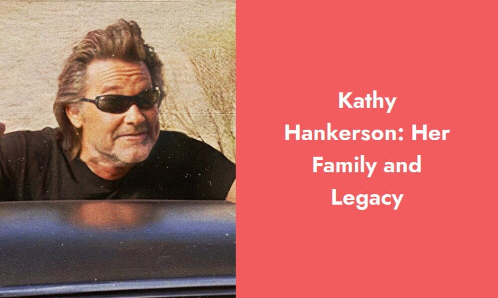 kathy hankerson her family and legacy i1301 518